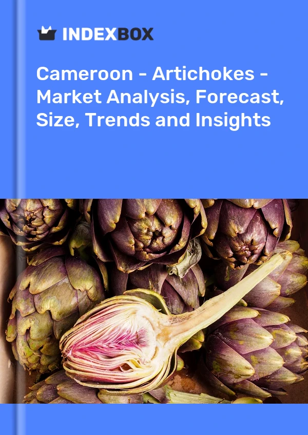 Report Cameroon - Artichokes - Market Analysis, Forecast, Size, Trends and Insights for 499$