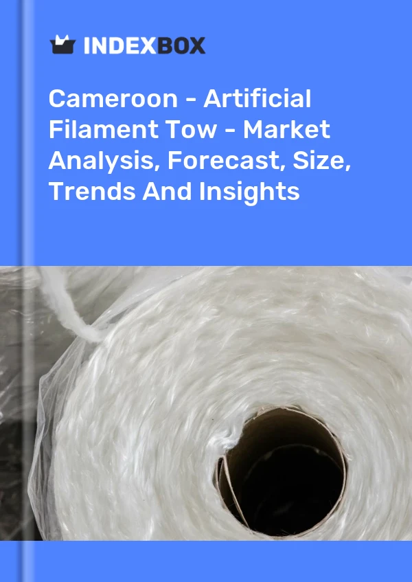 Report Cameroon - Artificial Filament Tow - Market Analysis, Forecast, Size, Trends and Insights for 499$