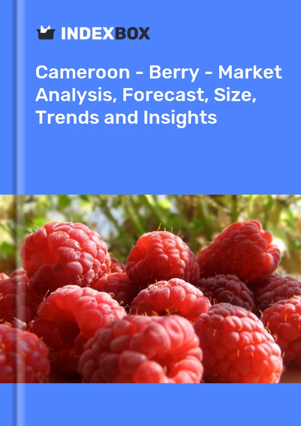 Report Cameroon - Berry - Market Analysis, Forecast, Size, Trends and Insights for 499$