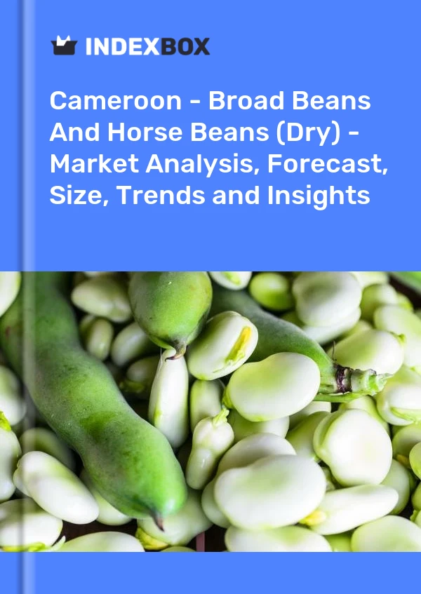 Report Cameroon - Broad Beans and Horse Beans (Dry) - Market Analysis, Forecast, Size, Trends and Insights for 499$