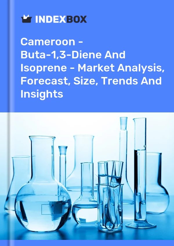 Report Cameroon - Buta-1,3-Diene and Isoprene - Market Analysis, Forecast, Size, Trends and Insights for 499$