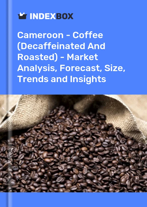Report Cameroon - Coffee (Decaffeinated and Roasted) - Market Analysis, Forecast, Size, Trends and Insights for 499$