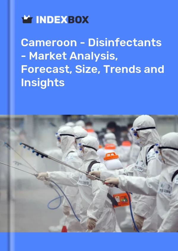 Report Cameroon - Disinfectants - Market Analysis, Forecast, Size, Trends and Insights for 499$