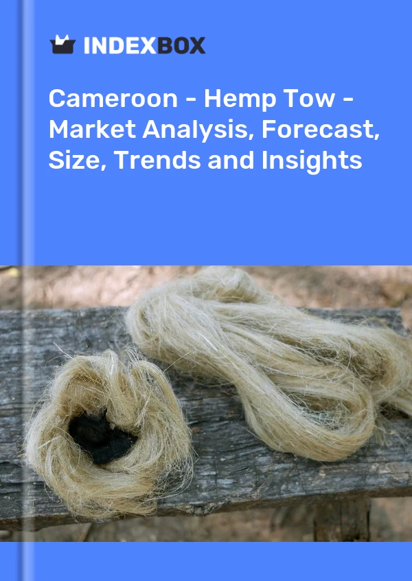 Report Cameroon - Hemp Tow - Market Analysis, Forecast, Size, Trends and Insights for 499$