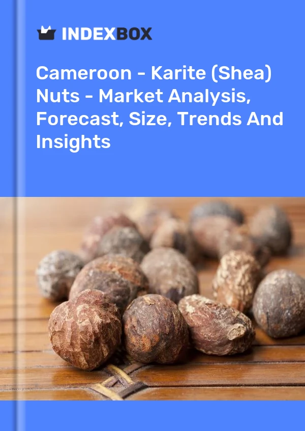 Report Cameroon - Karite (Shea) Nuts - Market Analysis, Forecast, Size, Trends and Insights for 499$