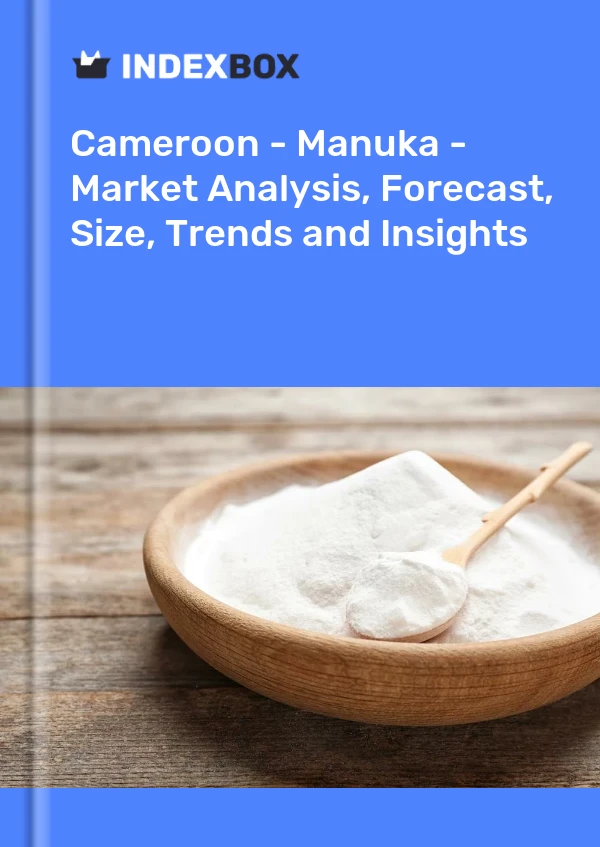 Report Cameroon - Manuka - Market Analysis, Forecast, Size, Trends and Insights for 499$