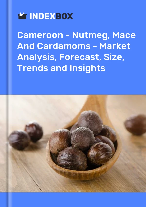 Report Cameroon - Nutmeg, Mace and Cardamoms - Market Analysis, Forecast, Size, Trends and Insights for 499$