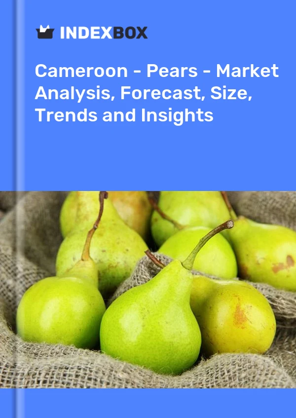 Report Cameroon - Pears - Market Analysis, Forecast, Size, Trends and Insights for 499$