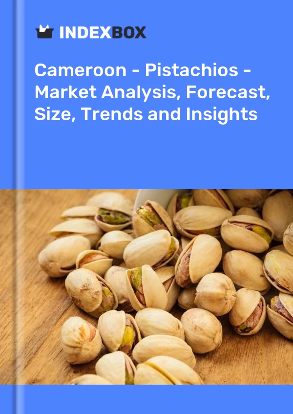 Report Cameroon - Pistachios - Market Analysis, Forecast, Size, Trends and Insights for 499$