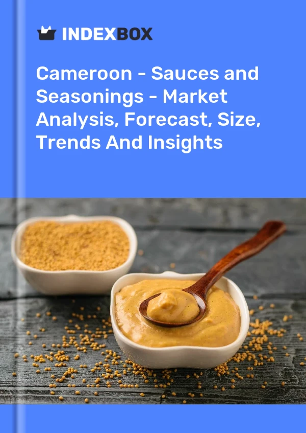 Report Cameroon - Sauces and Seasonings - Market Analysis, Forecast, Size, Trends and Insights for 499$