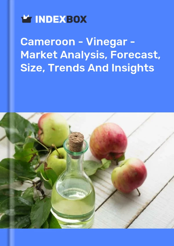 Cameroon - Vinegar - Market Analysis, Forecast, Size, Trends And Insights