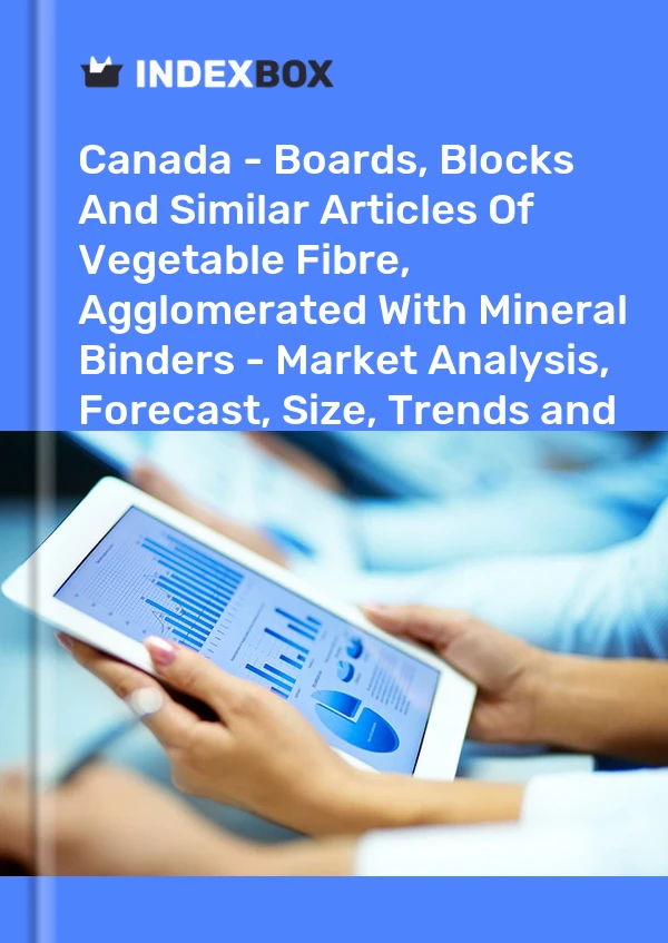 Report Canada - Boards, Blocks and Similar Articles of Vegetable Fibre, Agglomerated With Mineral Binders - Market Analysis, Forecast, Size, Trends and Insights for 499$