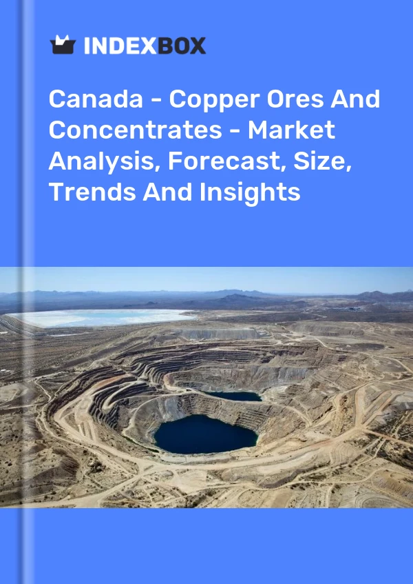 Bericht Kanada – Kupfererze und Konzentrate – Marktanalyse, Prognose, Größe, Trends und Einblicke for 499$