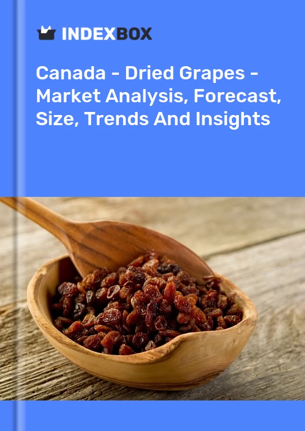 Bericht Kanada - Getrocknete Trauben - Marktanalyse, Prognose, Größe, Trends und Einblicke for 499$