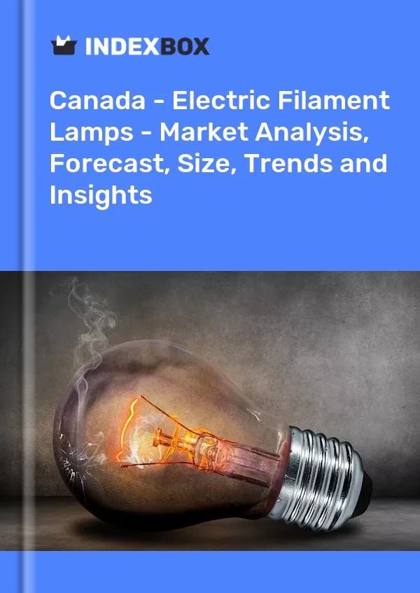 Bericht Kanada – Elektrische Glühlampen – Marktanalyse, Prognose, Größe, Trends und Einblicke for 499$
