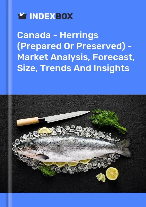 Kanada – Heringe (zubereitet oder konserviert) – Marktanalyse, Prognose, Größe, Trends und Erkenntnisse