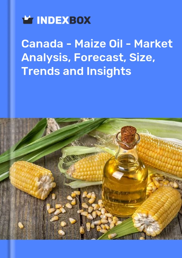 Kanada – Maisöl – Marktanalyse, Prognose, Größe, Trends und Einblicke