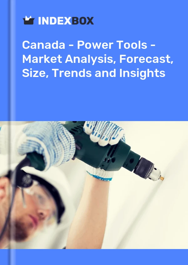 Kanada – Elektrowerkzeuge – Marktanalyse, Prognose, Größe, Trends und Einblicke