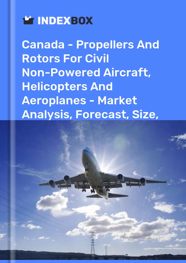 Report Canada - Propellers and Rotors for Civil Non-Powered Aircraft, Helicopters and Aeroplanes - Market Analysis, Forecast, Size, Trends and Insights for 499$