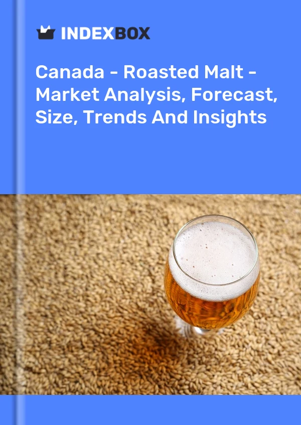 Bericht Kanada - Röstmalz - Marktanalyse, Prognose, Größe, Trends und Einblicke for 499$