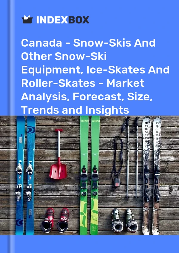Report Canada - Snow-Skis and Other Snow-Ski Equipment, Ice-Skates and Roller-Skates - Market Analysis, Forecast, Size, Trends and Insights for 499$