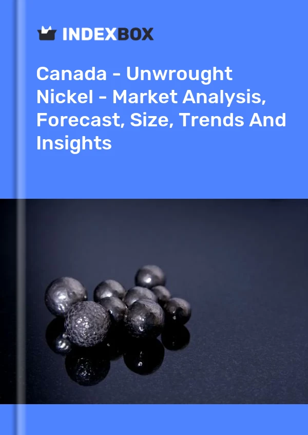 Bericht Kanada - Nickel (roh) - Marktanalyse, Prognose, Größe, Trends und Einblicke for 499$