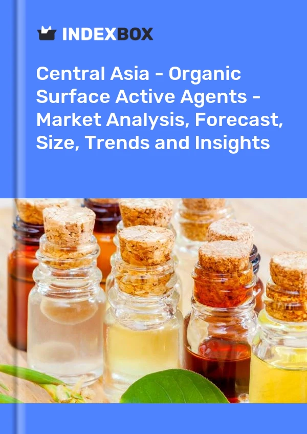 Report Central Asia - Organic Surface Active Agents - Market Analysis, Forecast, Size, Trends and Insights for 499$