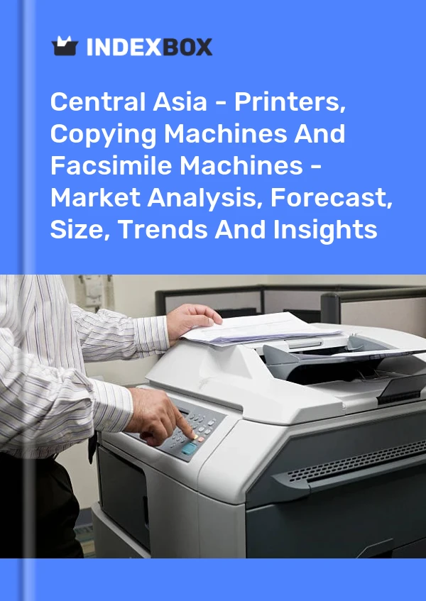 Report Central Asia - Printers, Copying Machines and Facsimile Machines - Market Analysis, Forecast, Size, Trends and Insights for 499$