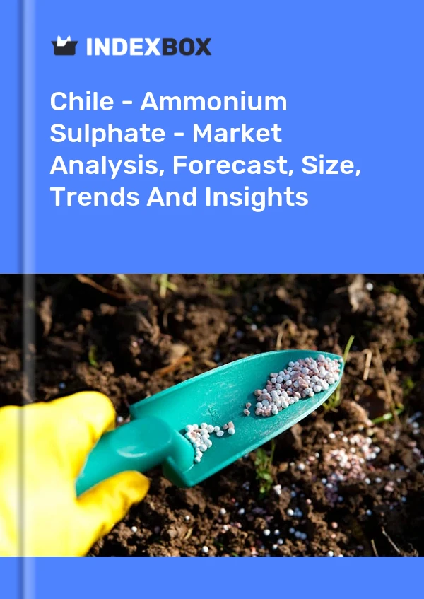 Chile - Ammonium Sulphate - Market Analysis, Forecast, Size, Trends And Insights