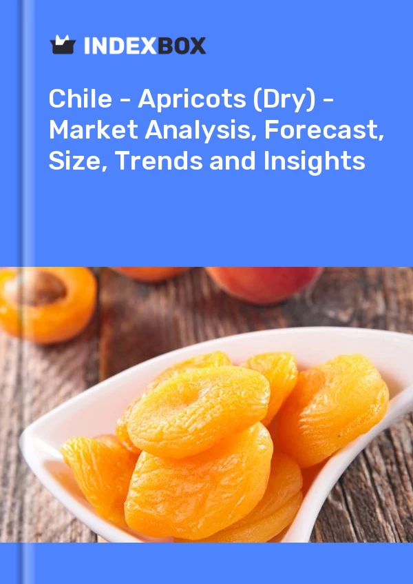 Chile - Apricots (Dry) - Market Analysis, Forecast, Size, Trends and Insights