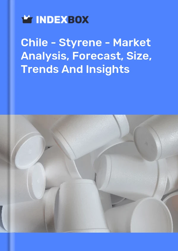 Report Chile - Styrene - Market Analysis, Forecast, Size, Trends and Insights for 499$