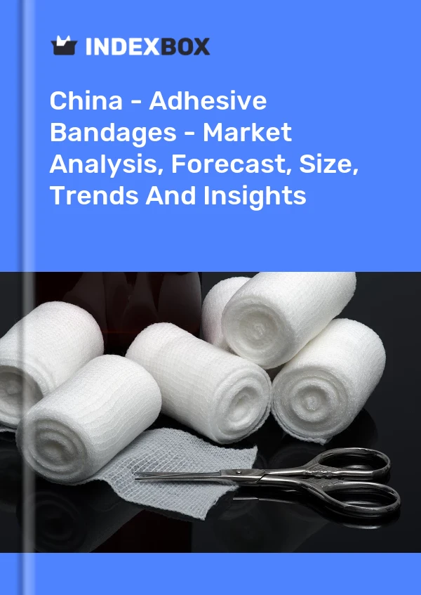Bericht China - Klebeverbände oder ähnliche Artikel - Marktanalyse, Prognose, Größe, Trends und Einblicke for 499$