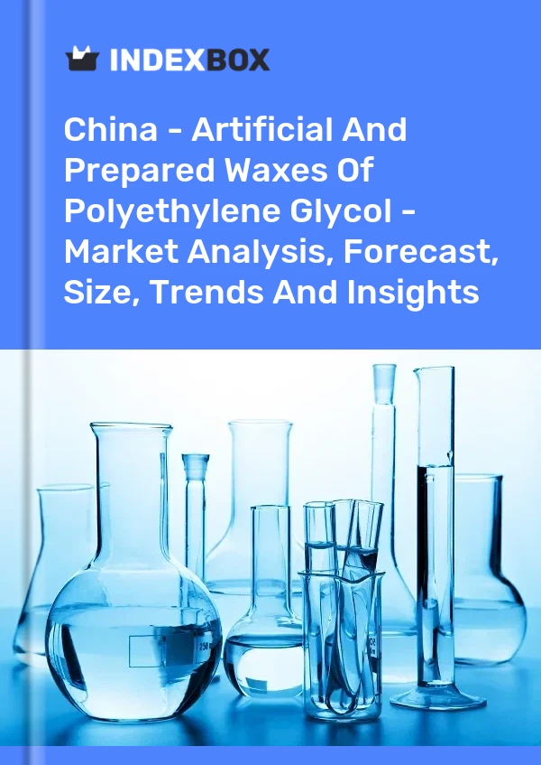 Bericht China – Künstliche und zubereitete Wachse aus Polyethylenglykol – Marktanalyse, Prognose, Größe, Trends und Erkenntnisse for 499$