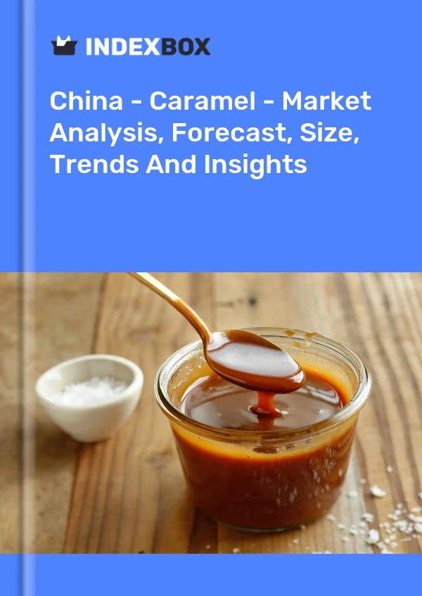 China – Karamell – Marktanalyse, Prognose, Größe, Trends und Einblicke