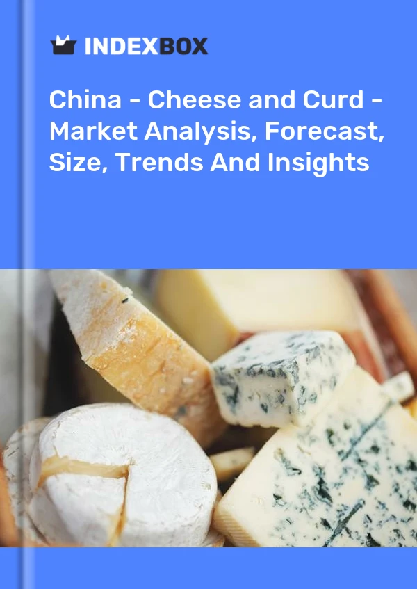 China – Käse und Quark – Marktanalyse, Prognose, Größe, Trends und Einblicke