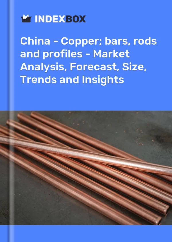 Report China - Copper; bars, rods and profiles - Market Analysis, Forecast, Size, Trends and Insights for 499$