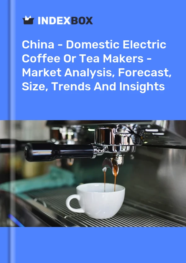 China – Elektrische Haushaltskaffee- oder Teebereiter – Marktanalyse, Prognose, Größe, Trends und Einblicke