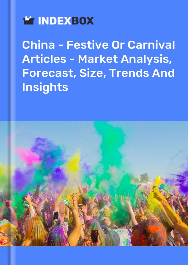 China - Festliche oder Karnevalsartikel - Marktanalyse, Prognose, Größe, Trends und Einblicke