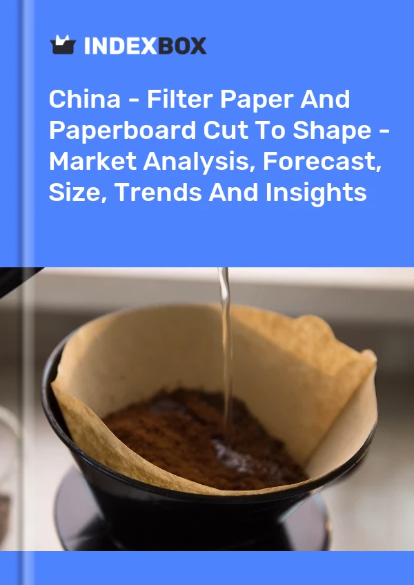 China - Formgeschnittenes Filterpapier und Pappe - Marktanalyse, Prognose, Größe, Trends und Einblicke