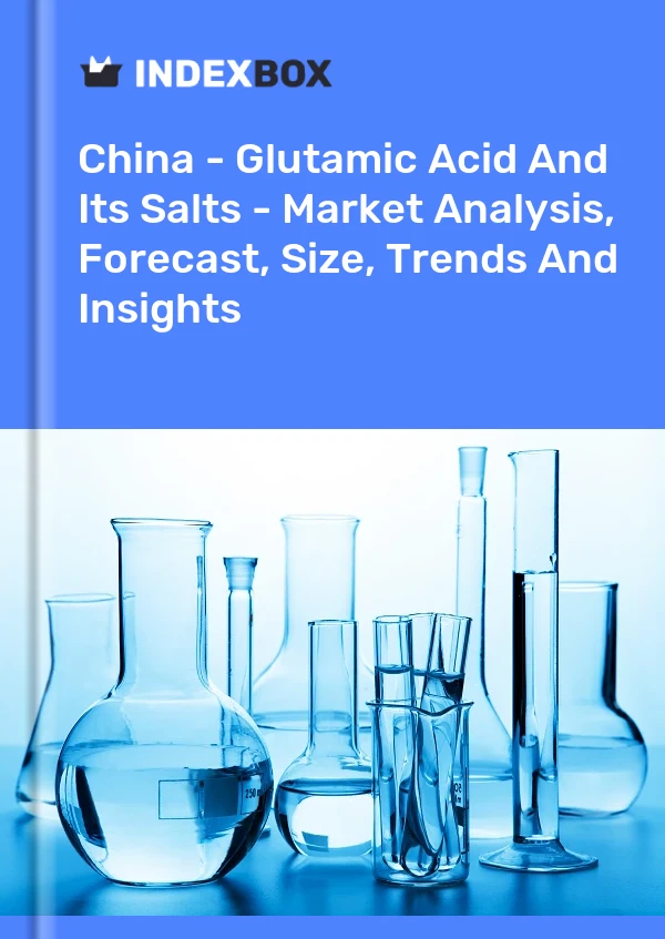 China – Glutaminsäure und ihre Salze – Marktanalyse, Prognose, Größe, Trends und Einblicke