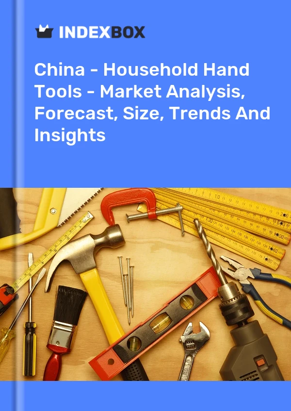 China – Haushaltshandwerkzeuge – Marktanalyse, Prognose, Größe, Trends und Einblicke