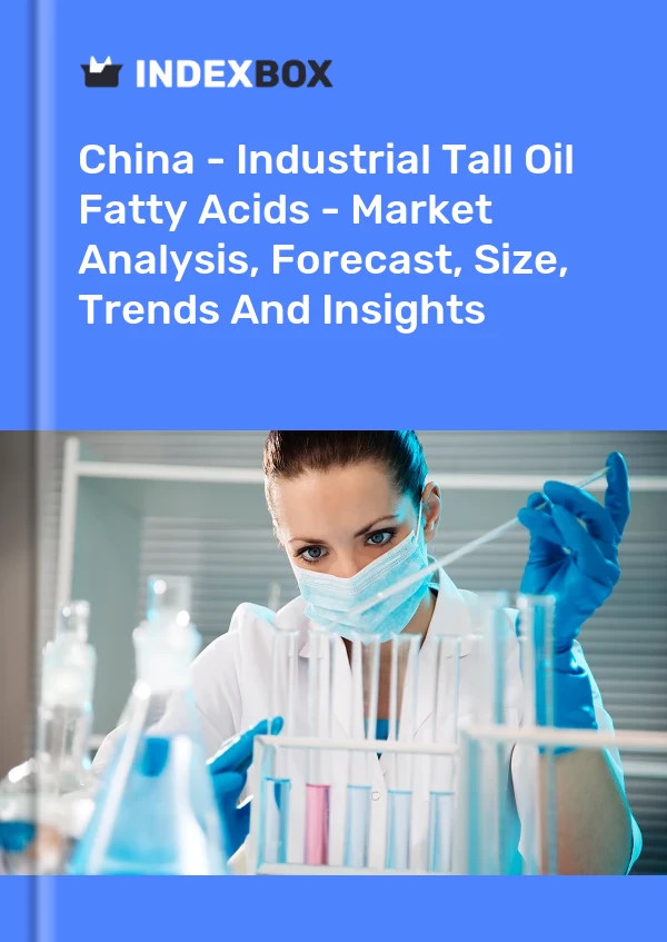 Report China - Industrial Tall Oil Fatty Acids - Market Analysis, Forecast, Size, Trends and Insights for 499$