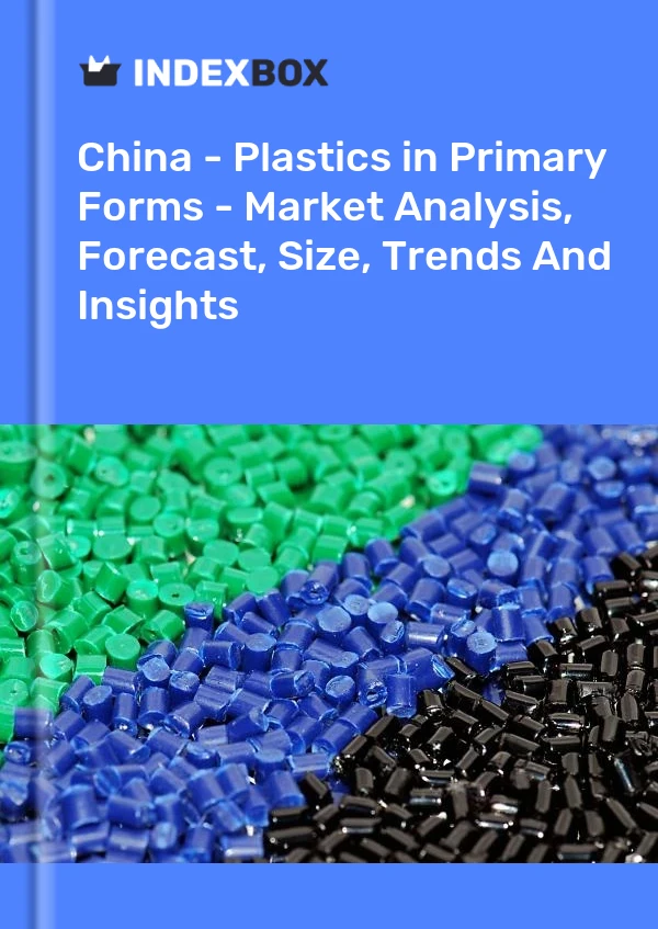 Report China - Plastics in Primary Forms - Market Analysis, Forecast, Size, Trends and Insights for 499$