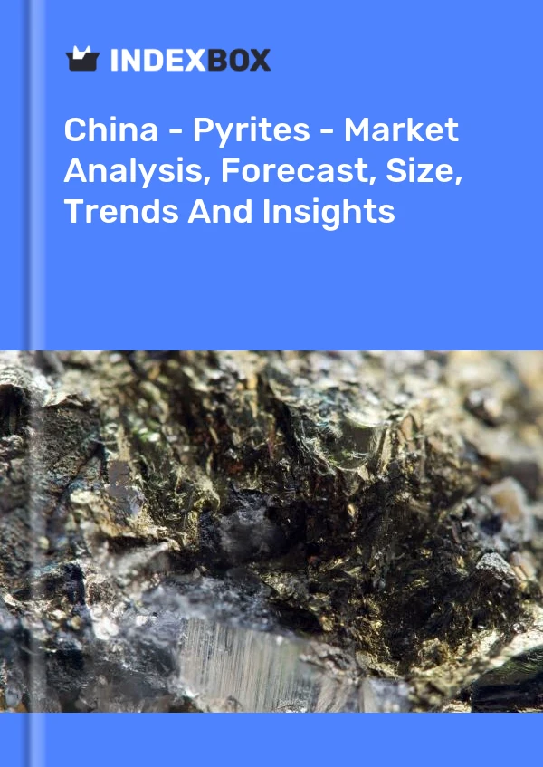 Bericht China – Pyrite – Marktanalyse, Prognose, Größe, Trends und Einblicke for 499$