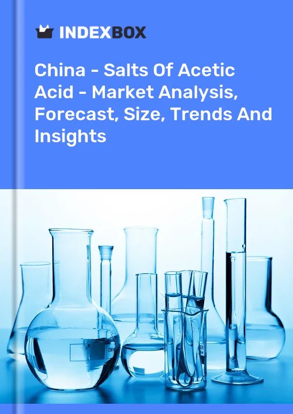 China - Essigsäuresalze - Marktanalyse, Prognose, Größe, Trends und Einblicke