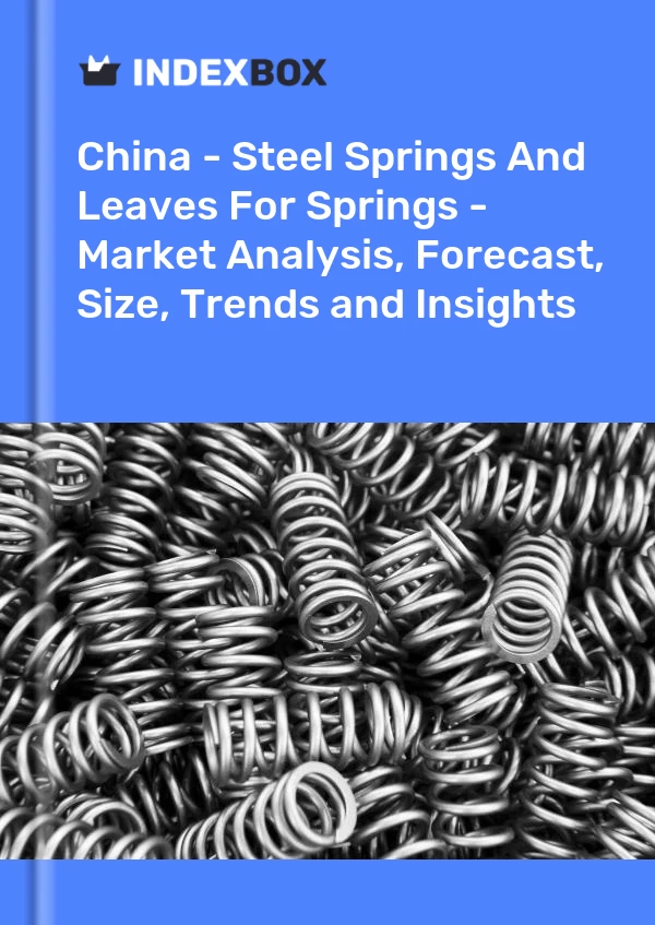 China - Steel Springs And Leaves For Springs - Market Analysis, Forecast, Size, Trends and Insights