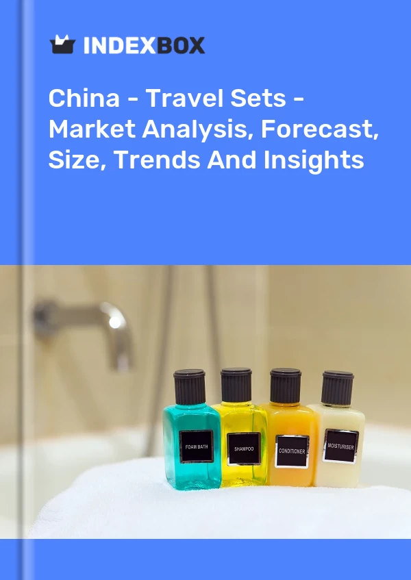 Bericht China – Reisesets – Marktanalyse, Prognose, Größe, Trends und Einblicke for 499$