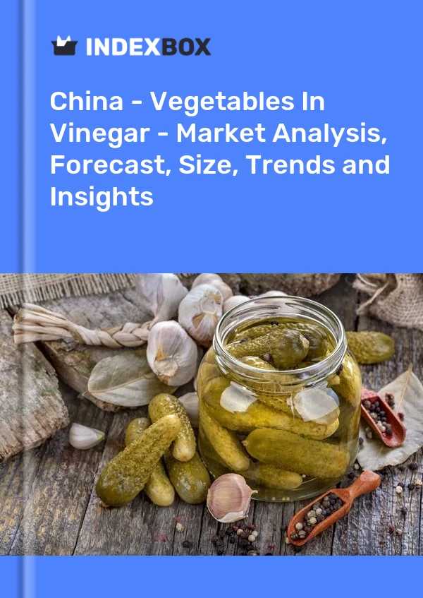 China – Gemüse in Essig – Marktanalyse, Prognose, Größe, Trends und Einblicke