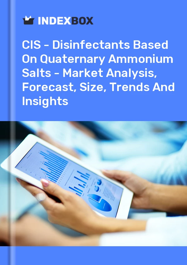 Report CIS - Disinfectants Based on Quaternary Ammonium Salts - Market Analysis, Forecast, Size, Trends and Insights for 499$