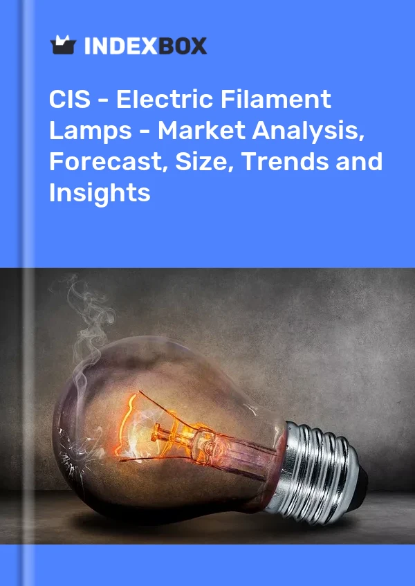 Report CIS - Electric Filament Lamps - Market Analysis, Forecast, Size, Trends and Insights for 499$